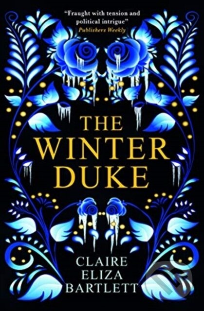 Kniha: The Winter Duke (Claire Eliza Bartlett). Titan Books, 2021 Kniha: The Winter Duke (Claire Eliza Bartlett). Titan Books, 2021