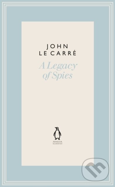 Kniha: A Legacy of Spies (John Le Carre). Penguin Classics, 2022 Kniha: A Legacy of Spies (John Le Carre). Penguin Classics, 2022