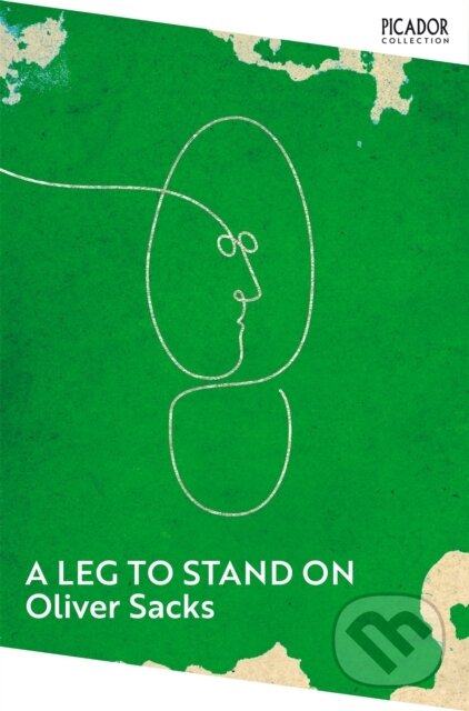 Kniha: A Leg to Stand On (Oliver Sacks). Picador, 2023 Kniha: A Leg to Stand On (Oliver Sacks). Picador, 2023