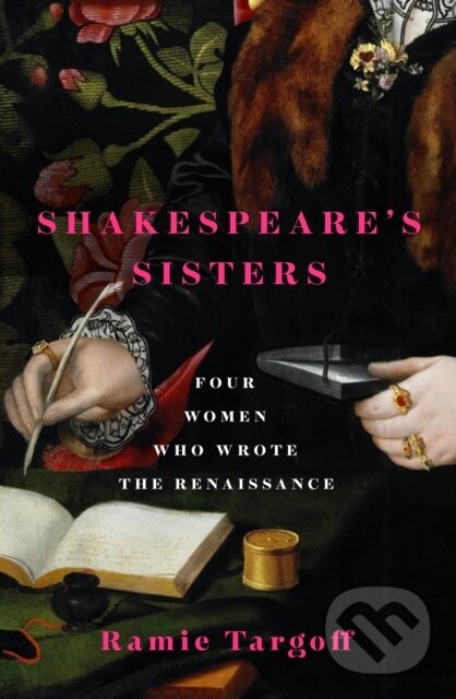 Kniha: Shakespeare's Sisters (Ramie Targoff). Riverrun, 2024 Kniha: Shakespeare's Sisters (Ramie Targoff). Riverrun, 2024