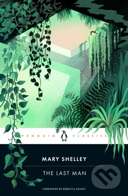 Kniha: The Last Man (Mary Shelley). Penguin Classics, 2024 Kniha: The Last Man (Mary Shelley). Penguin Classics, 2024
