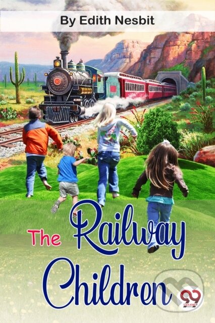 Kniha: The Railway Children (E. Nesbit). , 2022 Kniha: The Railway Children (E. Nesbit). , 2022