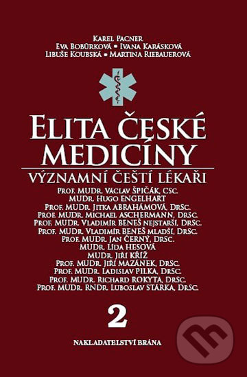 Kniha: Elita české medicíny: Významní čeští lékaři 2 (Karel Pacner). Brána, 2010 Kniha: Elita české medicíny: Významní čeští lékaři 2 (Karel Pacner). Brána, 2010