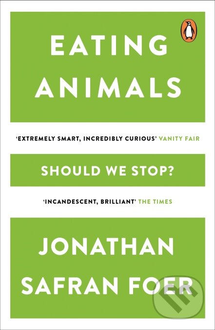 Kniha: Eating Animals (Jonathan Safran Foer). Penguin Books, 2011 Kniha: Eating Animals (Jonathan Safran Foer). Penguin Books, 2011
