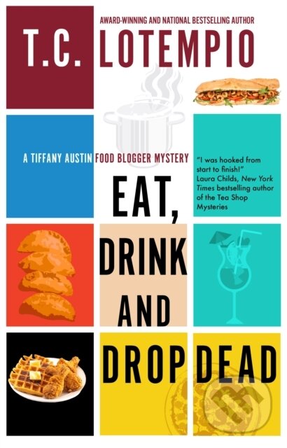 Kniha: Eat, Drink and Drop Dead (Toni LoTempio). Severn House, 2023 Kniha: Eat, Drink and Drop Dead (Toni LoTempio). Severn House, 2023