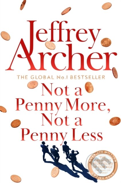 Kniha: Not A Penny More, Not A Penny Less (Jeffrey Archer). Pan Books, 2023 Kniha: Not A Penny More, Not A Penny Less (Jeffrey Archer). Pan Books, 2023