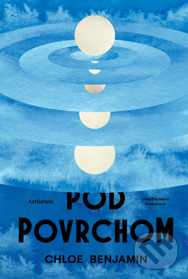 Kniha: Pod povrchom (Chloe Benjamin). Artforum, 2026 Kniha: Pod povrchom (Chloe Benjamin). Artforum, 2026