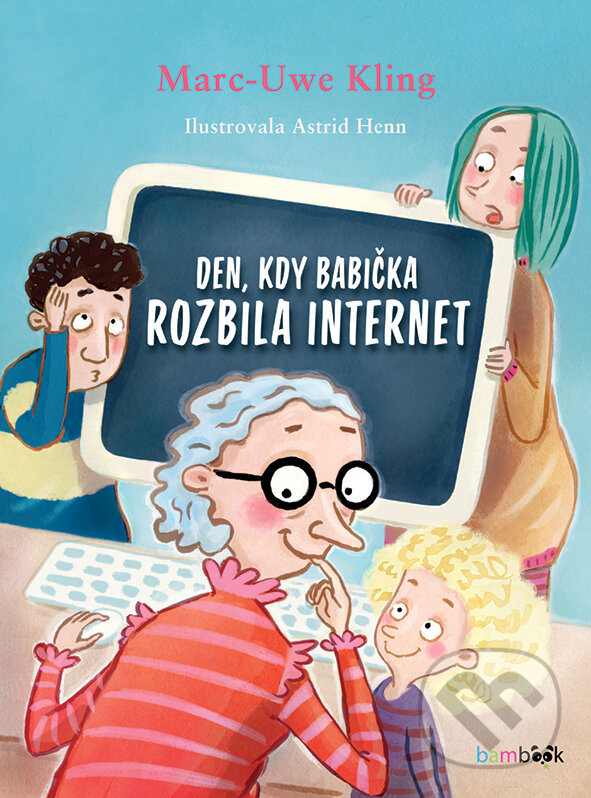 Kniha: Den, kdy babička rozbila internet (Marc-Uwe Kling). Grada, 2026 Kniha: Den, kdy babička rozbila internet (Marc-Uwe Kling). Grada, 2026