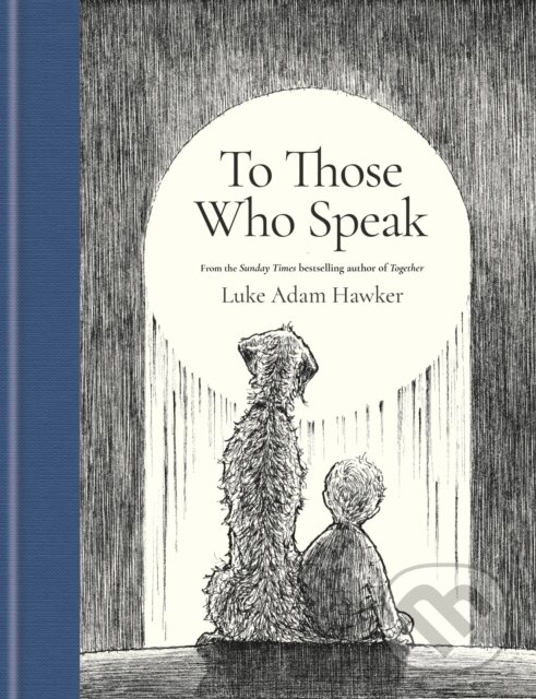 Kniha: To Those Who Speak (Luke Adam Hawker). Octopus Publishing Group, 2026 Kniha: To Those Who Speak (Luke Adam Hawker). Octopus Publishing Group, 2026