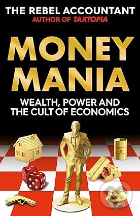 Kniha: MONEYMANIA (The Rebel Accountant). Octopus Publishing Group, 2026 Kniha: MONEYMANIA (The Rebel Accountant). Octopus Publishing Group, 2026