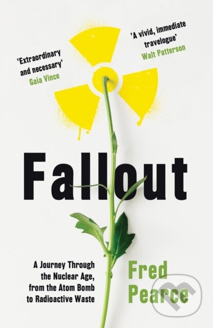 Kniha: Fallout (Fred Pearce). Granta Books, 2019 Kniha: Fallout (Fred Pearce). Granta Books, 2019