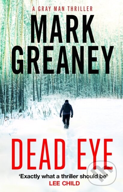 Kniha: Dead Eye (Mark Greaney). Sphere, 2019 Kniha: Dead Eye (Mark Greaney). Sphere, 2019