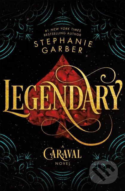 Kniha: Legendary (Stephanie Garber). Flatiron Books, 2018 Kniha: Legendary (Stephanie Garber). Flatiron Books, 2018