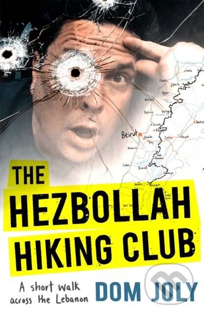 Kniha: The Hezbollah Hiking Club (Dom Joly). Constable, 2019 Kniha: The Hezbollah Hiking Club (Dom Joly). Constable, 2019