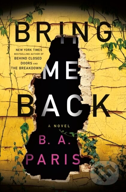 Kniha: Bring Me Back (B. A. Paris). St. Martin's Press, 2018 Kniha: Bring Me Back (B. A. Paris). St. Martin's Press, 2018