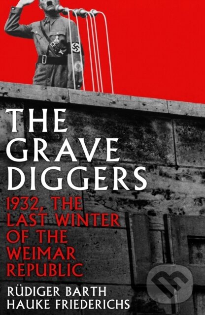 Kniha: The Gravediggers (Hauke Friederichs a Rudiger Barth). Profile Books, 2021 Kniha: The Gravediggers (Hauke Friederichs a Rudiger Barth). Profile Books, 2021