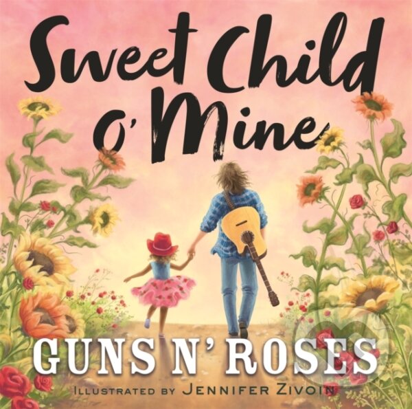 Kniha: Sweet Child o' Mine (Guns N' Roses). Little, Brown Young Readers, 2020 Kniha: Sweet Child o' Mine (Guns N' Roses). Little, Brown Young Readers, 2020