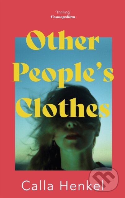 Kniha: Other People's Clothes (Calla Henkel). Sceptre, 2021 Kniha: Other People's Clothes (Calla Henkel). Sceptre, 2021