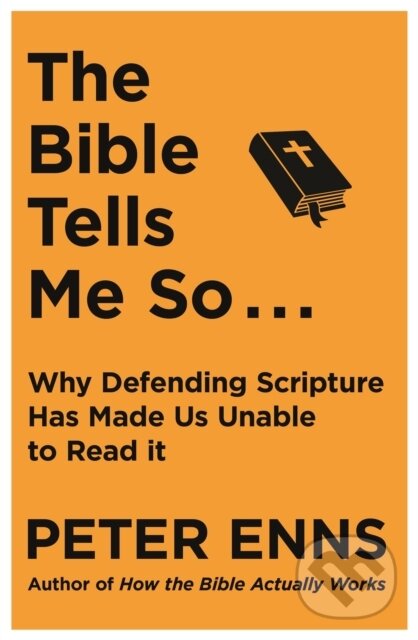 Kniha: The Bible Tells Me So (Peter Enns). Hodder Faith, 2020 Kniha: The Bible Tells Me So (Peter Enns). Hodder Faith, 2020