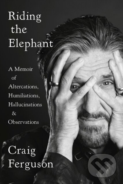 Kniha: Riding the Elephant (Craig Ferguson). Blue Rider, 2020 Kniha: Riding the Elephant (Craig Ferguson). Blue Rider, 2020