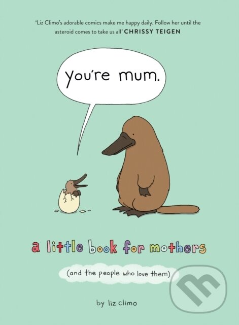 Kniha: You’re Mum (Liz Climo). HarperCollins, 2020 Kniha: You’re Mum (Liz Climo). HarperCollins, 2020