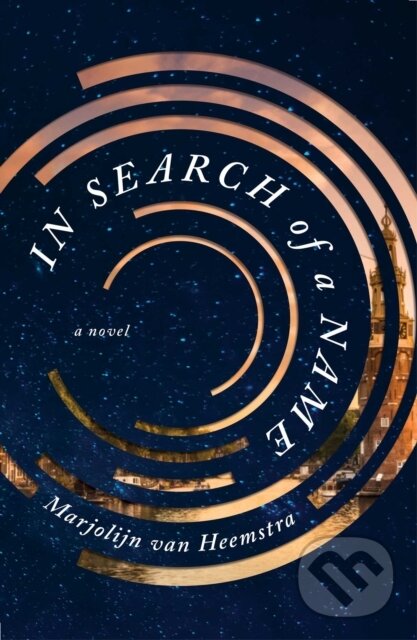 Kniha: In Search of a Name (Marjolijn van Heemstra). Atria Books, 2020 Kniha: In Search of a Name (Marjolijn van Heemstra). Atria Books, 2020