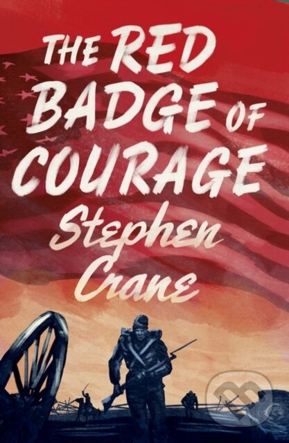 Kniha: The Red Badge of Courage (Stephen Crane). Alma Classics, 2020 Kniha: The Red Badge of Courage (Stephen Crane). Alma Classics, 2020