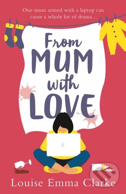 Kniha: From Mum With Love (Louise Emma Clarke). Aria, 2020 Kniha: From Mum With Love (Louise Emma Clarke). Aria, 2020