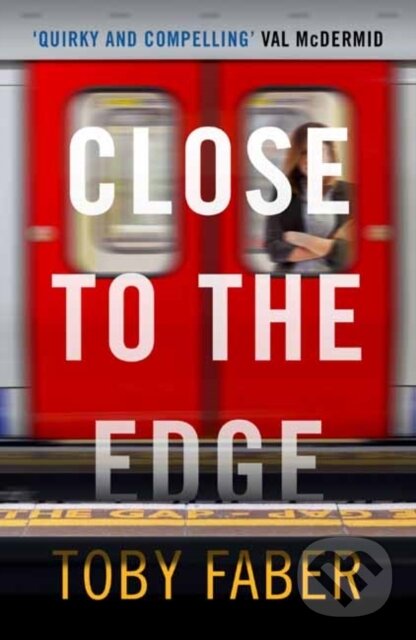 Kniha: Close to the Edge (Toby Faber). Muswell, 2020 Kniha: Close to the Edge (Toby Faber). Muswell, 2020