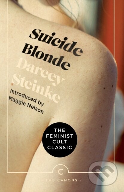 Kniha: Suicide Blonde (Darcey Steinke). Canongate Books, 2019 Kniha: Suicide Blonde (Darcey Steinke). Canongate Books, 2019