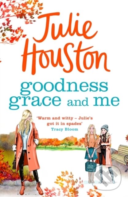 Kniha: Goodness, Grace and Me (Julie Houston). Aria, 2019 Kniha: Goodness, Grace and Me (Julie Houston). Aria, 2019