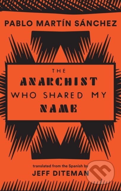 Kniha: The Anarchist Who Shared My Name (Pablo Martn Snchez). Deep Vellum Publishing, 2019 Kniha: The Anarchist Who Shared My Name (Pablo Martn Snchez). Deep Vellum Publishing, 2019