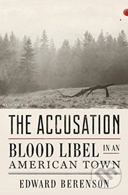 Kniha: The Accusation (Edward Berenson). WW Norton & Co, 2019 Kniha: The Accusation (Edward Berenson). WW Norton & Co, 2019