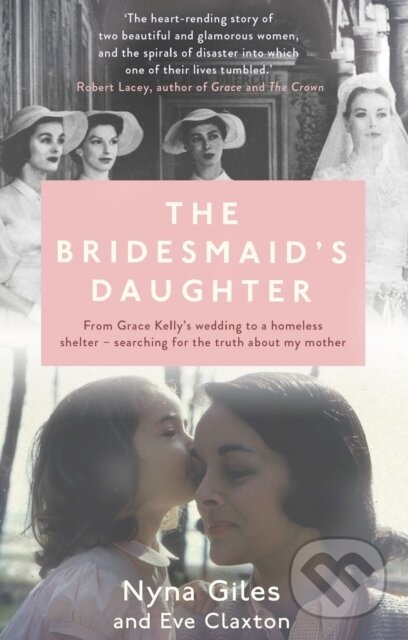 Kniha: The Bridesmaid's Daughter (Eve Claxton a Nyna Giles). September Publishing, 2018 Kniha: The Bridesmaid's Daughter (Eve Claxton a Nyna Giles). September Publishing, 2018