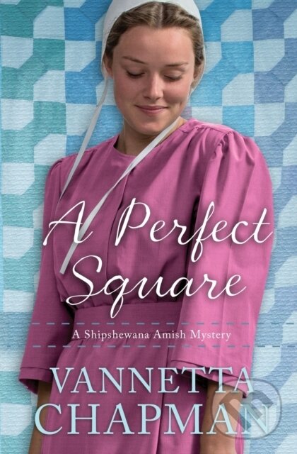 Kniha: A Perfect Square (Vannetta Chapman). Zondervan, 2018 Kniha: A Perfect Square (Vannetta Chapman). Zondervan, 2018