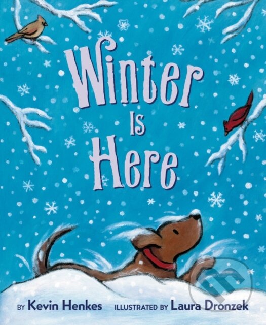 Kniha: Winter Is Here (Kevin Henkes). Greenwillow Books, 2019 Kniha: Winter Is Here (Kevin Henkes). Greenwillow Books, 2019