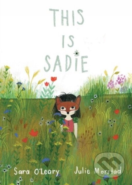 Kniha: This is Sadie (Sara O'Leary). Prentice Hall, 2018 Kniha: This is Sadie (Sara O'Leary). Prentice Hall, 2018