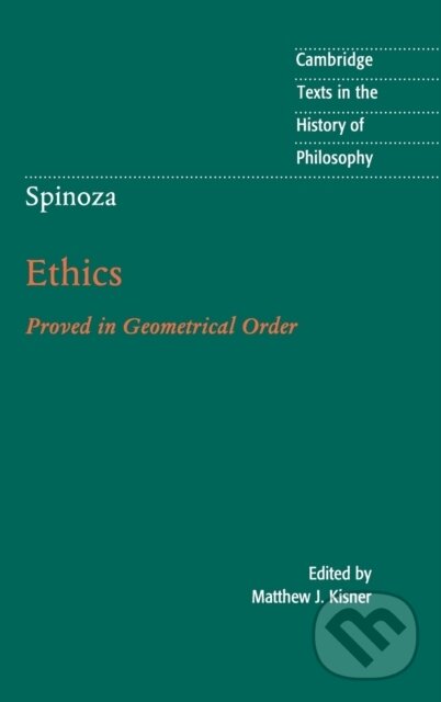 Kniha: Spinoza: Ethics (Matthew J. Kisner). Cambridge University Press, 2018 Kniha: Spinoza: Ethics (Matthew J. Kisner). Cambridge University Press, 2018