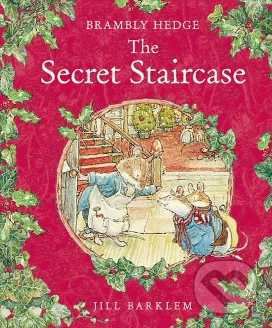 Kniha: The Secret Staircase (Jill Barklem). HarperCollins, 2018 Kniha: The Secret Staircase (Jill Barklem). HarperCollins, 2018