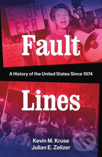 Kniha: Fault Lines (Julian E. Zelizer a Kevin M. Kruse). WW Norton & Co, 2019 Kniha: Fault Lines (Julian E. Zelizer a Kevin M. Kruse). WW Norton & Co, 2019