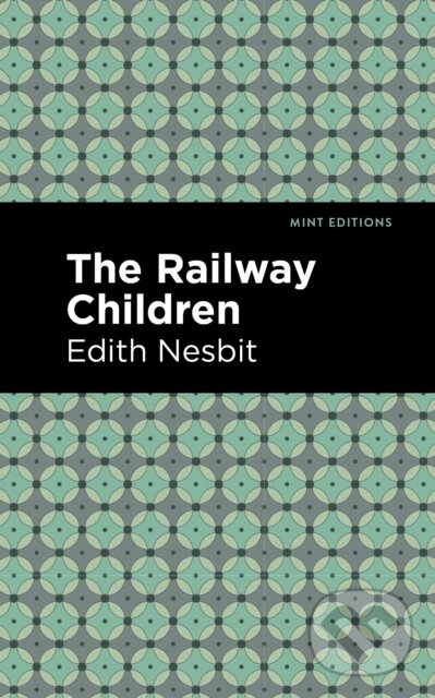 Kniha: The Railway Children (Edith Nesbit). , 2021 Kniha: The Railway Children (Edith Nesbit). , 2021