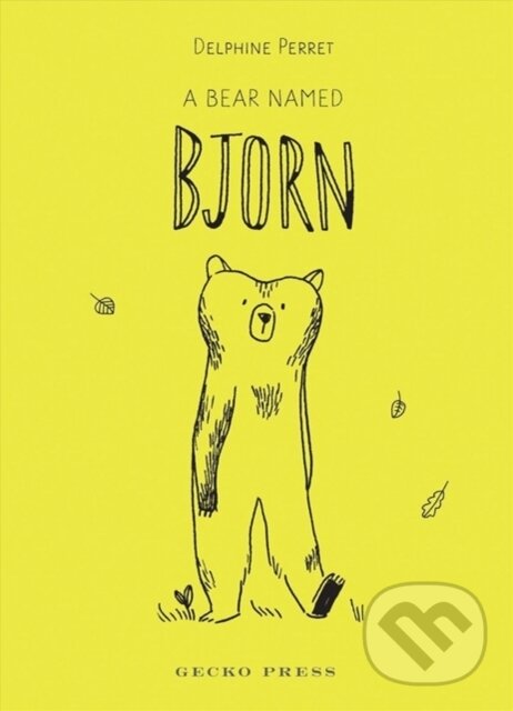 Kniha: A Bear Named Bjorn (Delphine Perret). Gecko, 2020 Kniha: A Bear Named Bjorn (Delphine Perret). Gecko, 2020