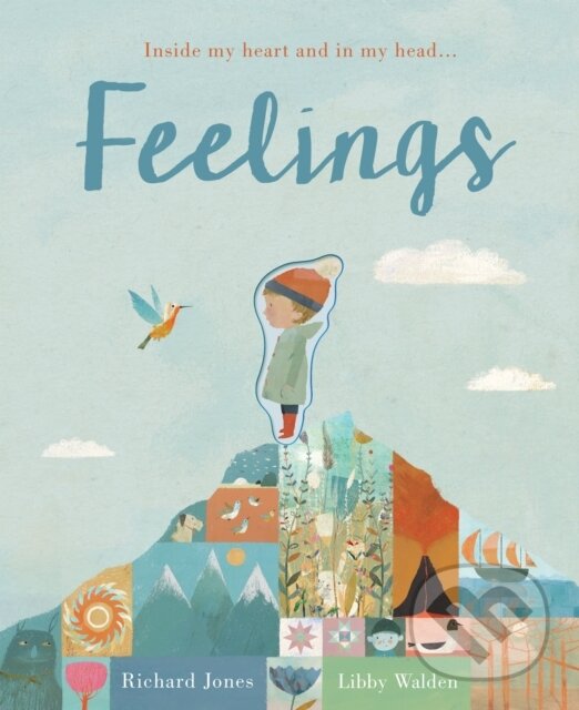 Kniha: Feelings (Libby Walden). Little Tiger, 2018 Kniha: Feelings (Libby Walden). Little Tiger, 2018