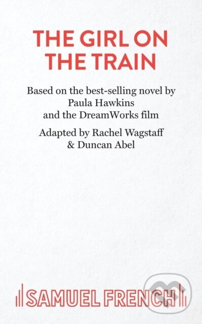 Kniha: The Girl On The Train (Paula Hawkins). Samuel French, 2020 Kniha: The Girl On The Train (Paula Hawkins). Samuel French, 2020