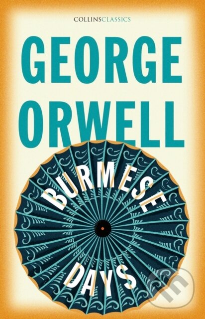 Kniha: Burmese Days (George Orwell). William Collins, 2021 Kniha: Burmese Days (George Orwell). William Collins, 2021