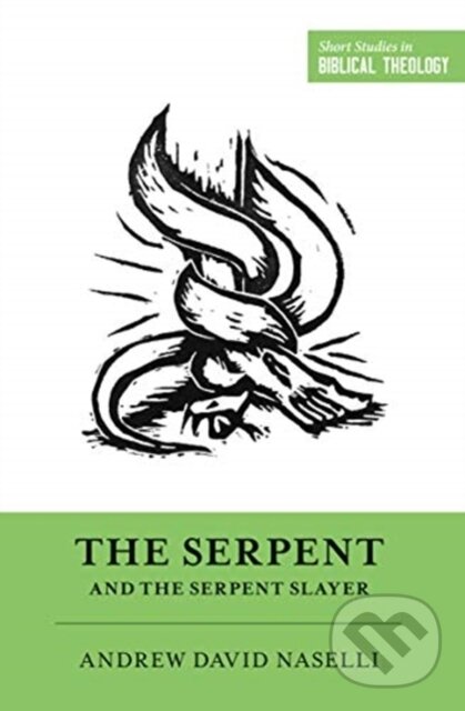 Kniha: The Serpent and the Serpent Slayer (Andrew David Naselli). Crossway Books, 2020 Kniha: The Serpent and the Serpent Slayer (Andrew David Naselli). Crossway Books, 2020