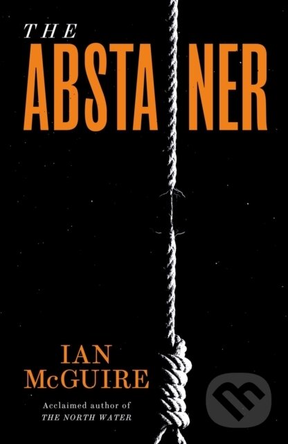 Kniha: The Abstainer (Ian McGuire). Scribner, 2020 Kniha: The Abstainer (Ian McGuire). Scribner, 2020