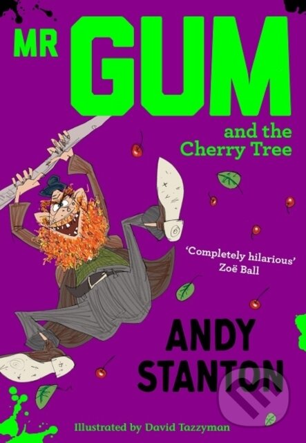Kniha: Mr Gum and the Cherry Tree (Andy Stanton). Farshore, 2019 Kniha: Mr Gum and the Cherry Tree (Andy Stanton). Farshore, 2019