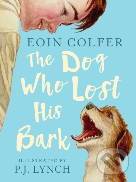 Kniha: The Dog Who Lost His Bark (Eoin Colfer). Walker books, 2019 Kniha: The Dog Who Lost His Bark (Eoin Colfer). Walker books, 2019