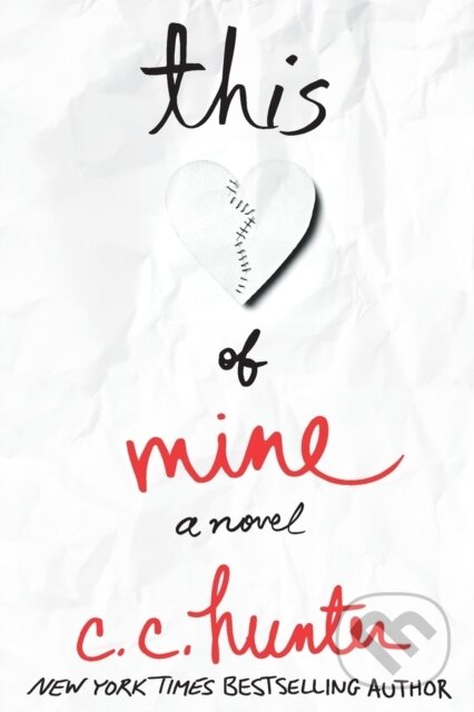 Kniha: This Heart of Mine (C. C. Hunter). Wednesday Books, 2019 Kniha: This Heart of Mine (C. C. Hunter). Wednesday Books, 2019